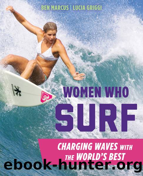 Women Who Surf by Ben Marcus & LUCIA GRIGGI