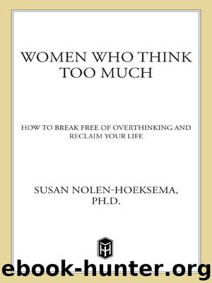 Women Who Think Too Much by Susan Nolen-Hoeksema