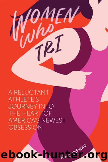 Women Who Tri by Alicia DiFabio