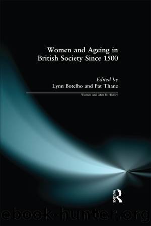 Women and Ageing in British Society since 1500 by Lynn Botelho Pat Thane