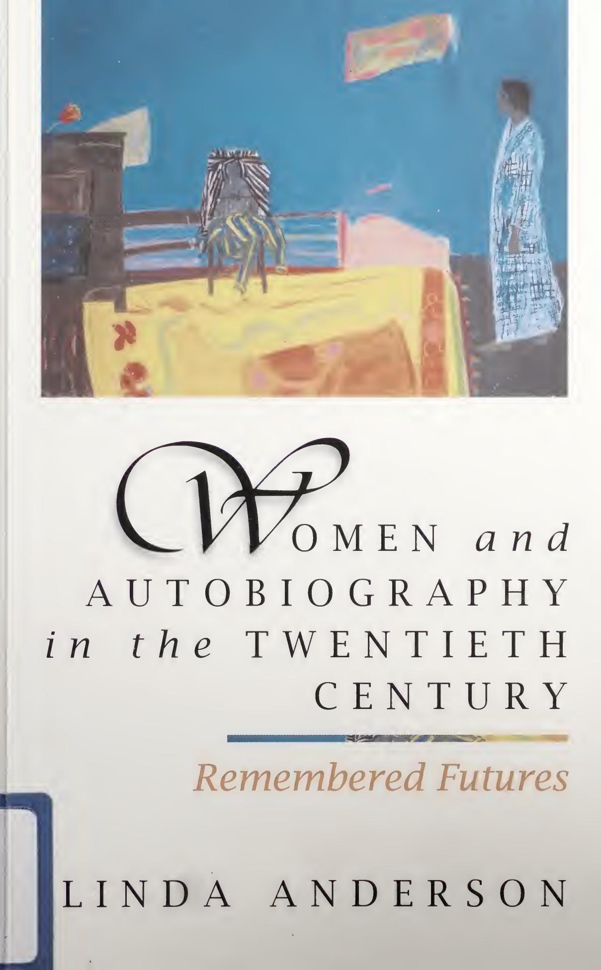 Women and Autobiography in the Twentieth Century by Linda Anderson