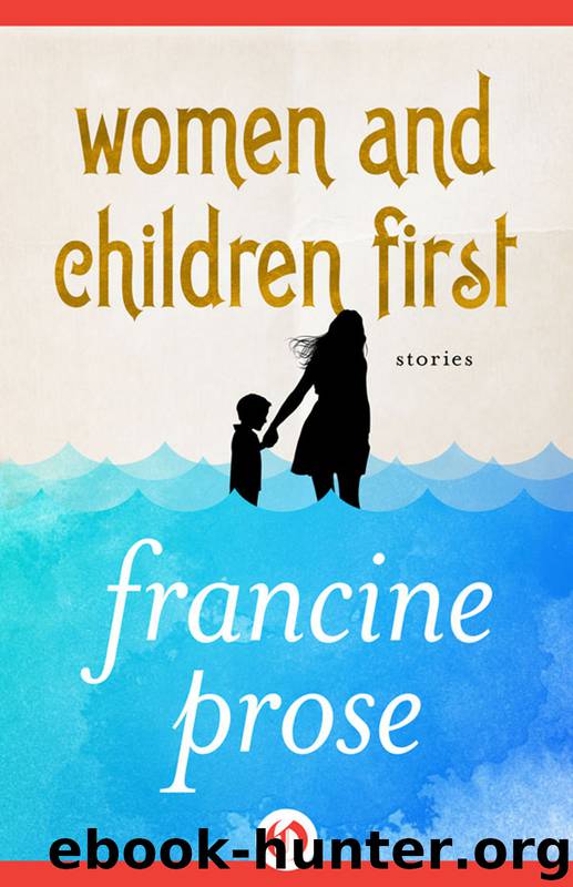 Women and Children First by Francine Prose