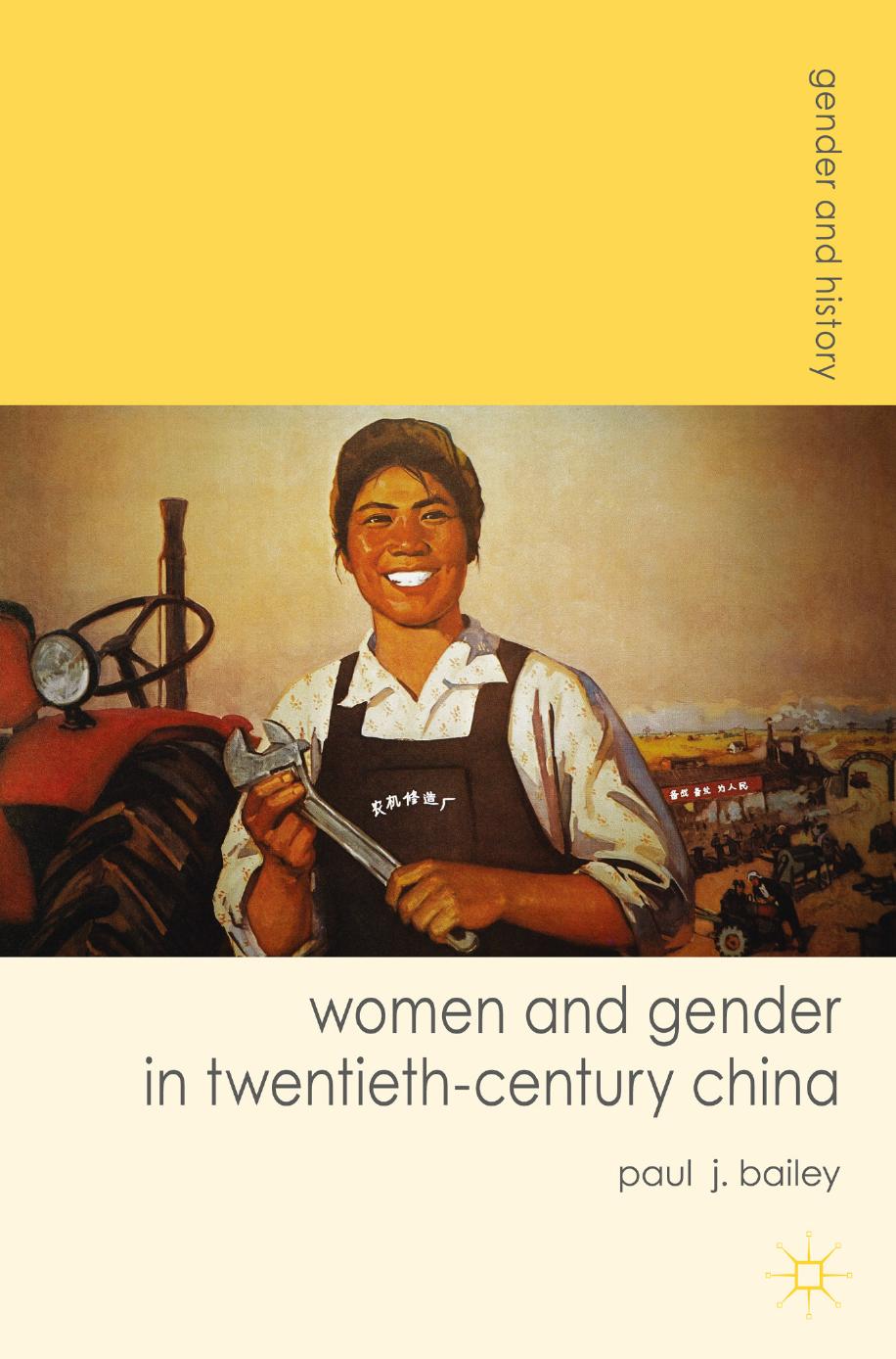 Women and Gender in Twentieth-Century China by Paul J. Bailey