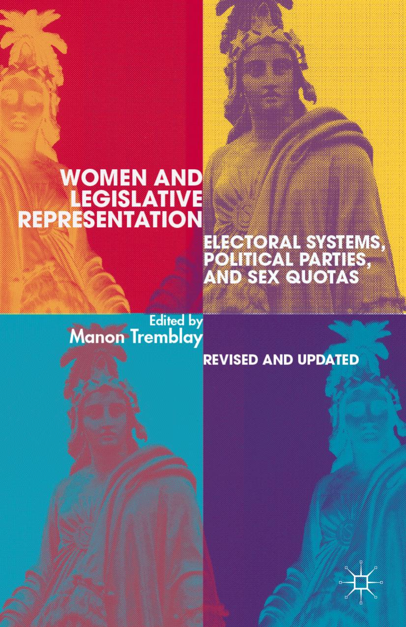 Women and Legislative Representation: Electoral Systems, Political Parties, and Sex Quotas by Manon Tremblay