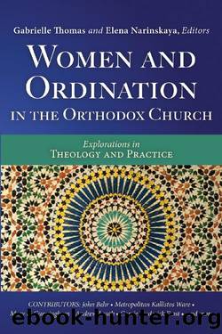 Women and Ordination in the Orthodox Church: Explorations in Theology and Practice by Gabrielle Thomas