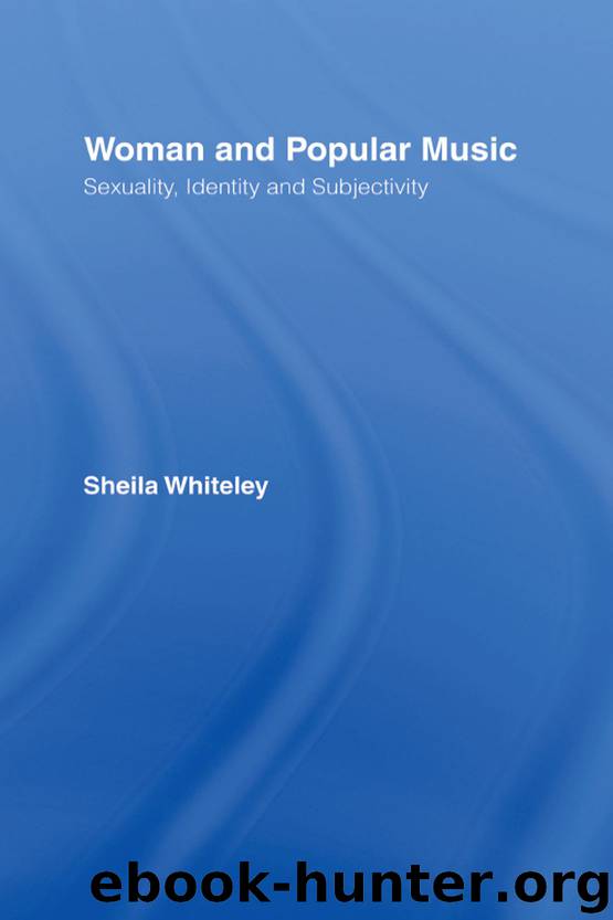 Women and Popular Music: Sexuality, Identity and Subjectivity by Sheila Whiteley