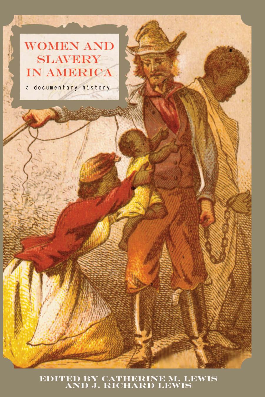 Women and Slavery in America : A Documentary History by Lewis Catherine M.(Editor)