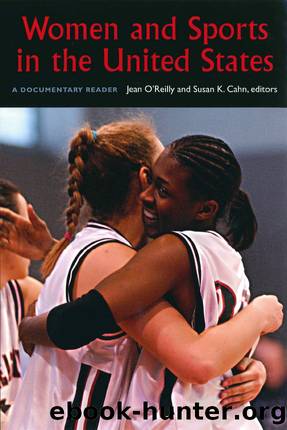 Women and Sports in the United States by Cahn Susan K.;O'Reilly Jean;