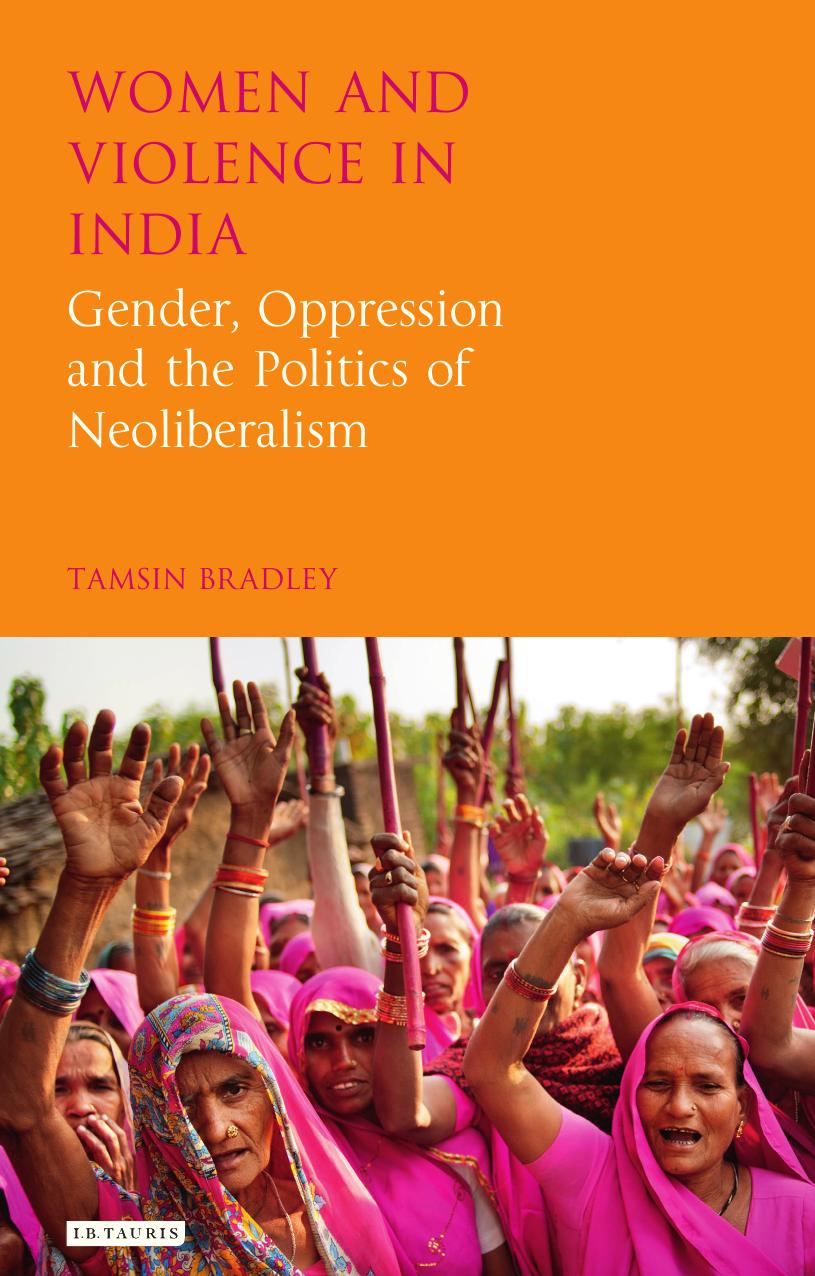 Women and Violence in India : Gender, Oppression and the Politics of Neoliberalism (9781786731180) by Bradley Tamsin