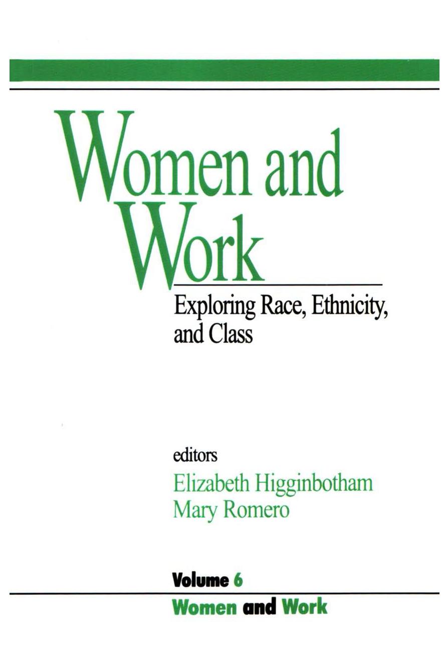 Women and Work : Vol 6: Exploring Race, Ethnicity and Class by Elizabeth Higginbotham; Mary Romero