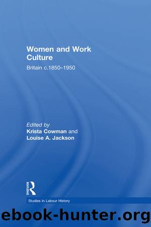 Women and Work Culture by Louise A. Jackson Krista Cowman