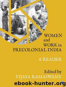 Women and Work in Precolonial India by Vijaya Ramaswamy