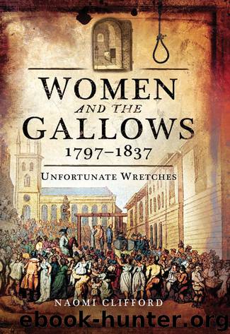Women and the Gallows 1797–1837 by Naomi Clifford