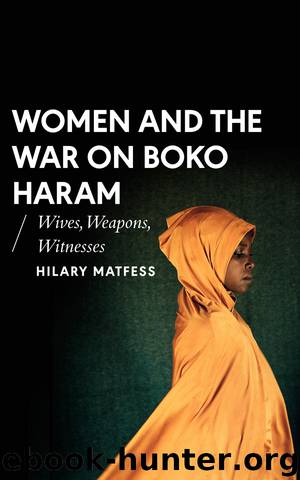 Women and the War on Boko Haram by Matfess Hilary