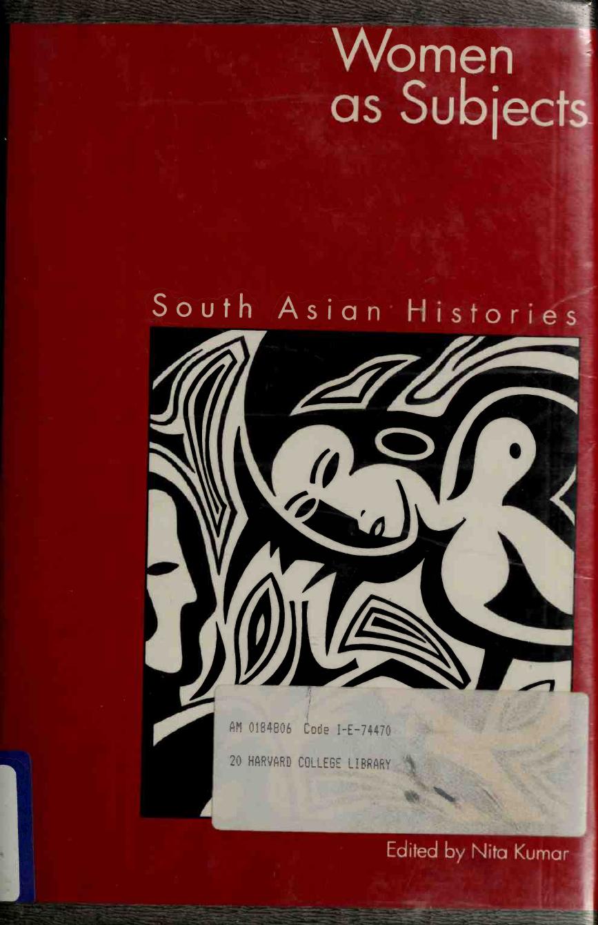 Women as Subjects: South Asian Histories by Nita Kumar (editor)