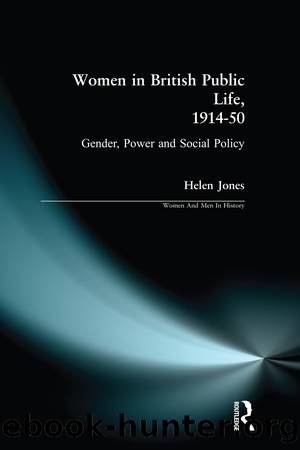 Women in British Public Life, 1914 - 50 by Helen Jones