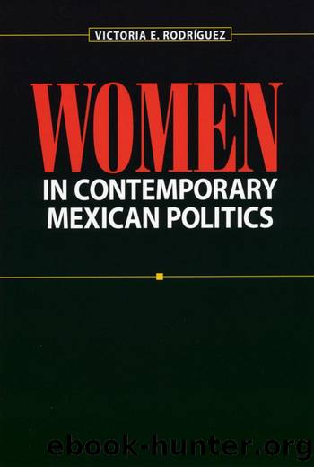 Women in Contemporary Mexican Politics by Victoria E. Rodríguez