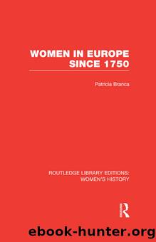 Women in Europe since 1750 by Patricia Branca