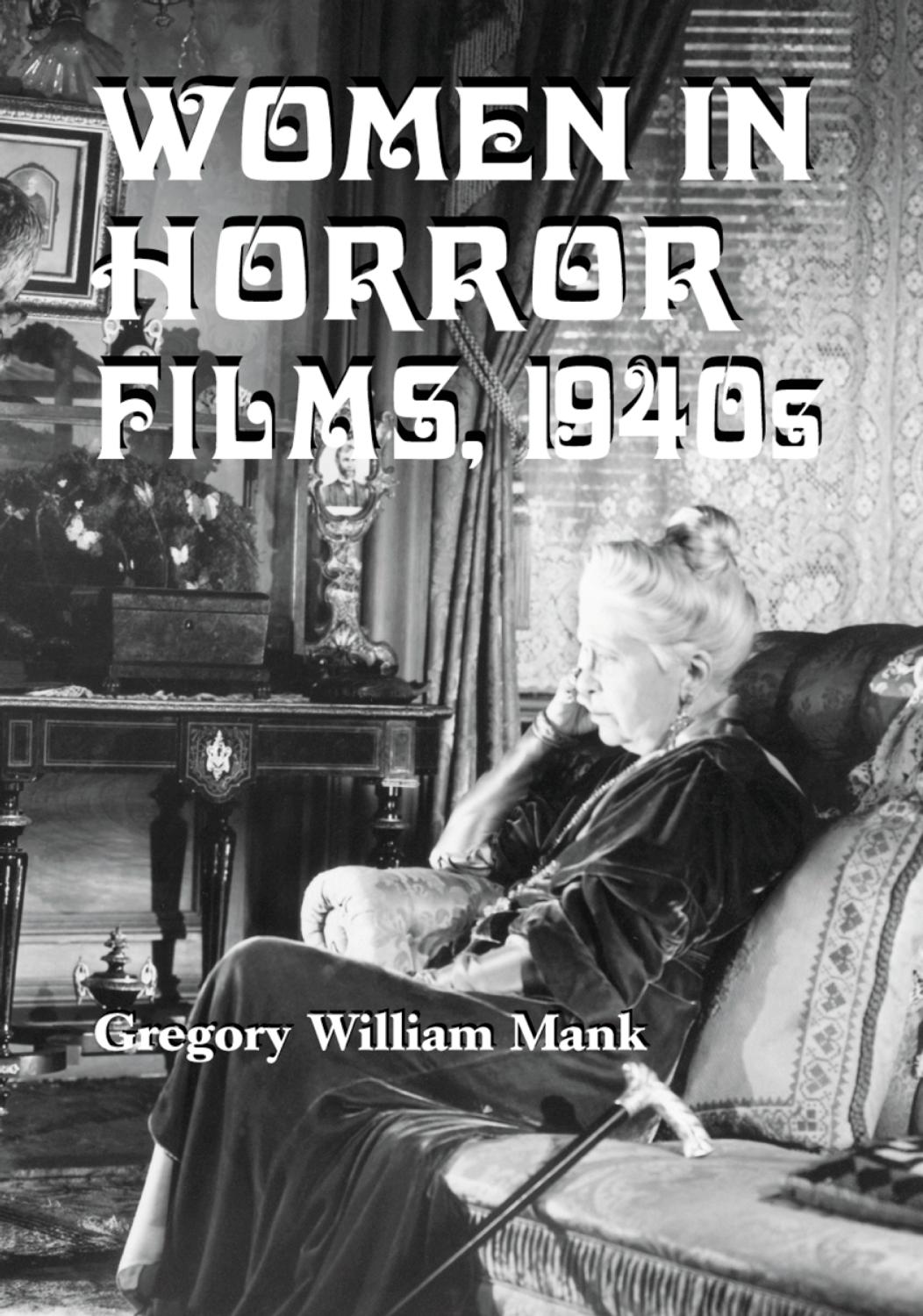 Women in Horror Films, 1940s by Gregory William Mank