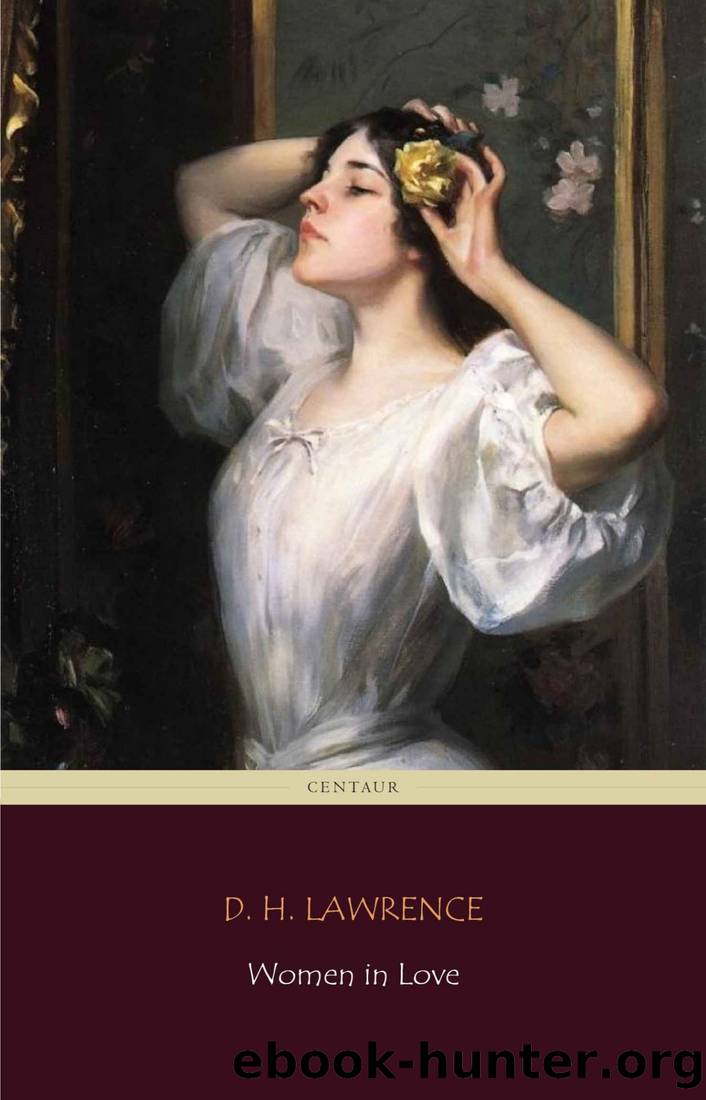 Women in Love (Centaur Classics) by D. H. Lawrence