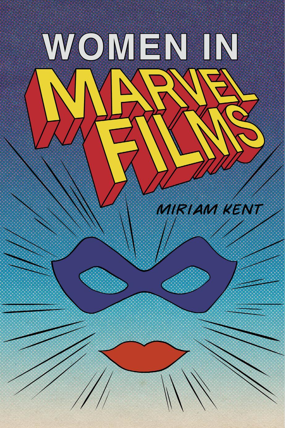 Women in Marvel Films by Miriam Kent