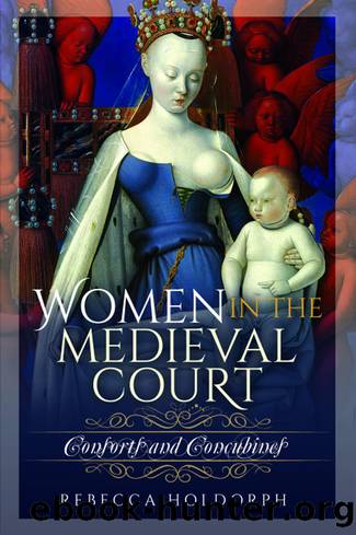 Women in the Medieval Court by Rebecca Holdorph;