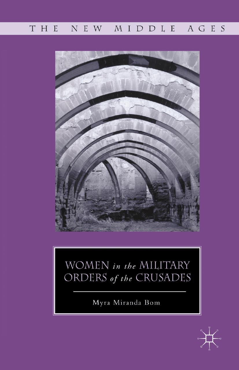 Women in the Military Orders of the Crusades by Myra Miranda Bom (auth.)