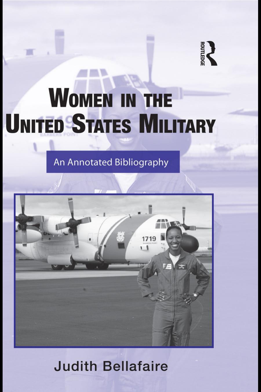 Women in the United States Military: An Annotated Bibliography by Judith A. Bellafaire
