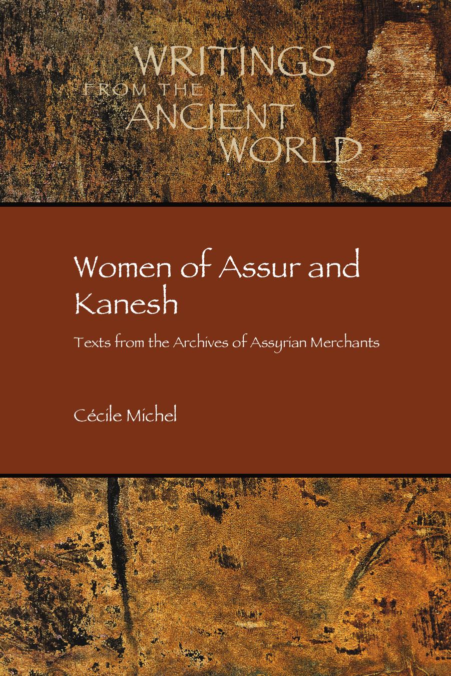Women of Assur and Kanesh: Texts from the Archives of Assyrian Merchants by Cécile Michel