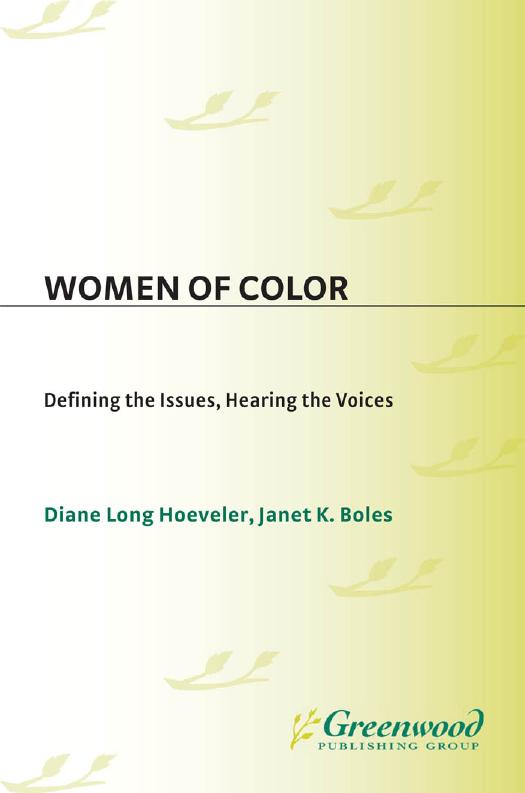 Women of Color. Defining the Issues, Hearing the Voices by Diane Long Hoeveler Janet K. Boles