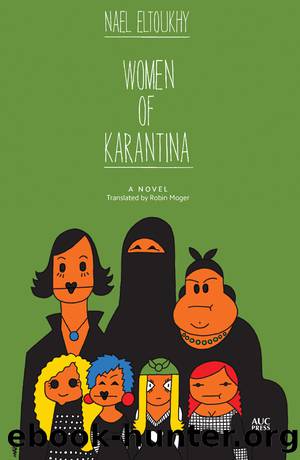 Women of Karantina by Eltoukhy Nael;Moger Robin; & Robin Moger