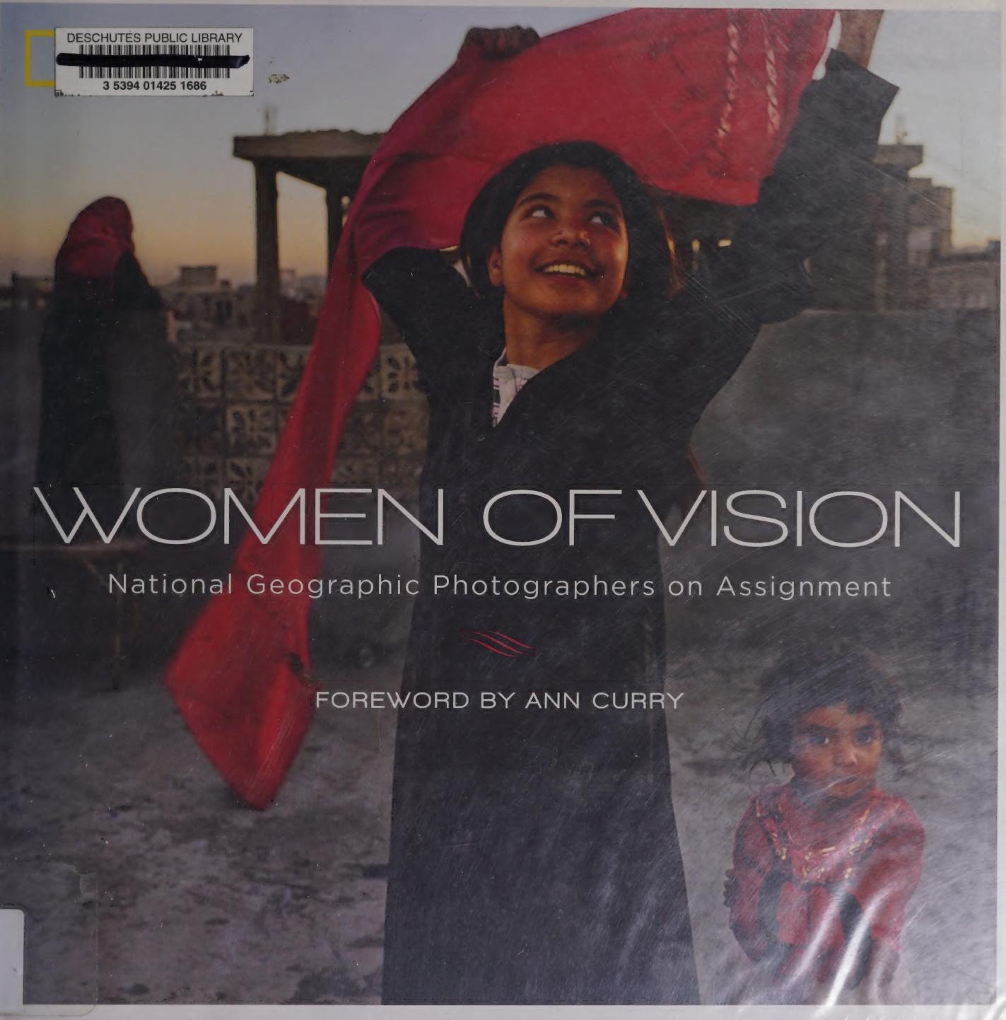 Women of Vision: National Geographic Photographers on Assignment by National Geographic Rena Silverman
