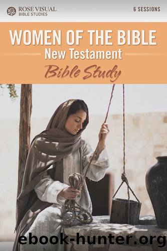 Women of the Bible New Testament by Rose Publishing