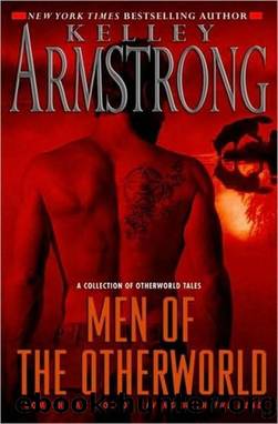 Women of the Otherworld - 10 - Men of the Otherworld by Kelley Armstrong