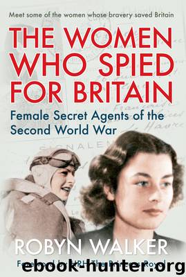 Women who Spied for Britain by Walker Robyn