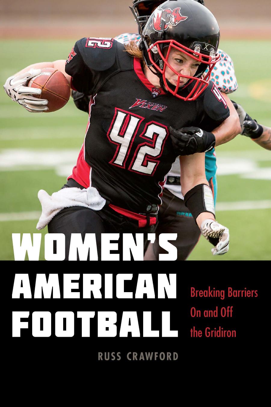 Women's American Football: Breaking Barriers On and Off the Gridiron by Russ Crawford