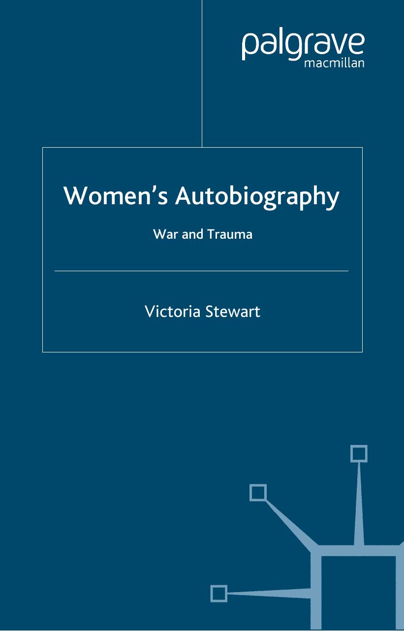 Women's Autobiography: War and Trauma by Victoria Stewart