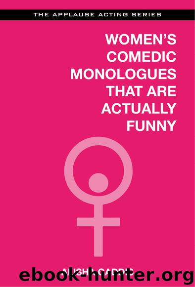 Women's Comedic Monologues That Are Actually Funny by Alisha Gaddis