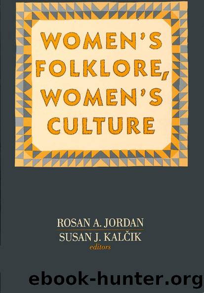 Women's Folklore, Women's Culture by Rosan A. Jordan Susan J. Kalcik