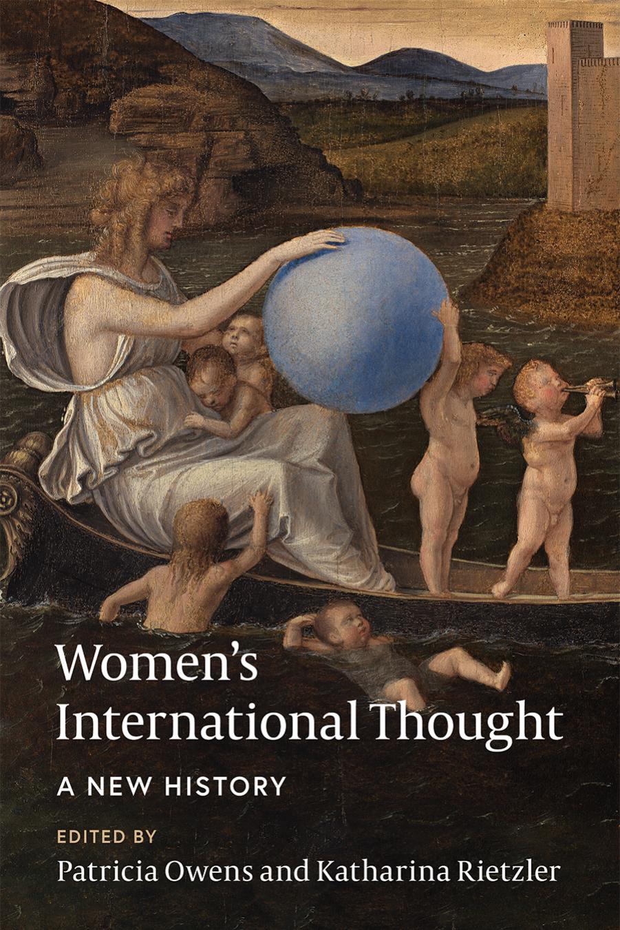 Women's International Thought: A New History by Patricia Owens; Katharina Rietzler