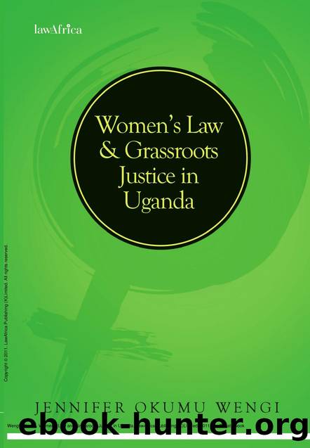 Women's Law and Grassroots Justice in Uganda by Okumu Wengi