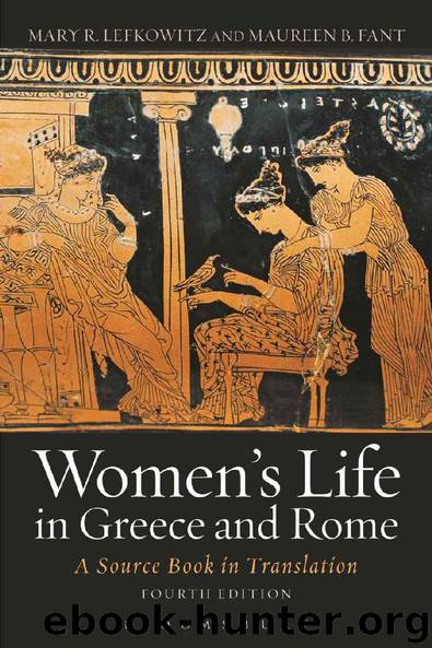Women's Life in Greece and Rome: A Source Book in Translation by Maureen B. Fant & Mary R. Lefkowitz