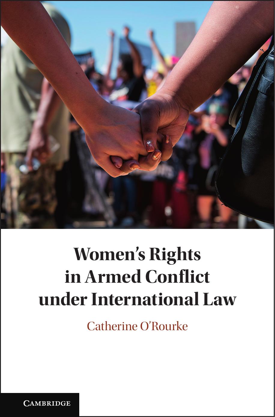 Women's Rights in Armed Conflict under International Law by Catherine O'Rourke