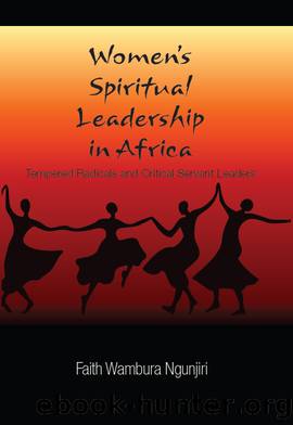 Women's Spiritual Leadership in Africa by Faith Wambura Ngunjiri