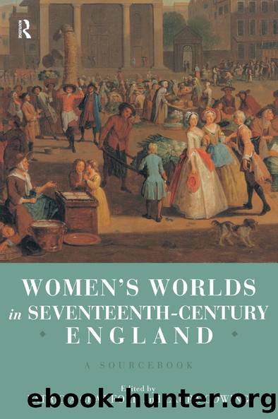 Women's Worlds in Seventeenth Century England by Patricia Crawford Laura Gowing