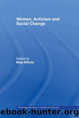 Women, Activism and Social Change: Stretching Boundaries by Maja Mikula