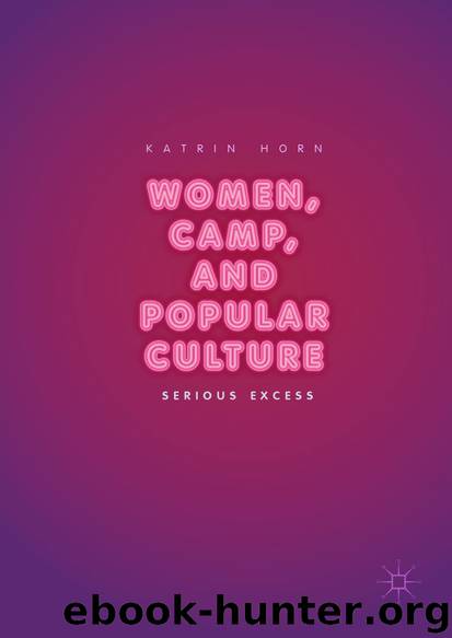 Women, Camp, and Popular Culture by Katrin Horn