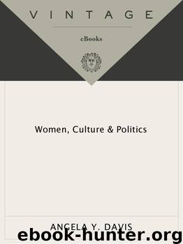 Women, Culture & Politics by Angela Y. Davis