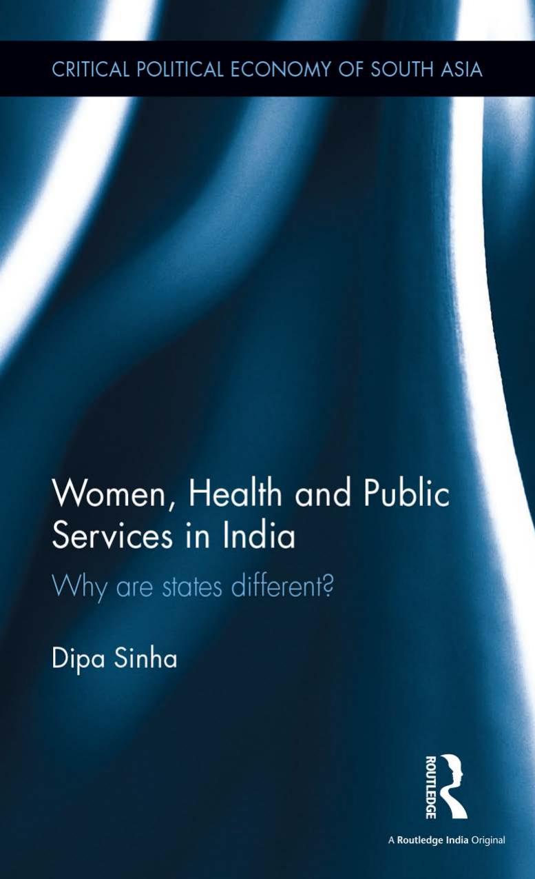 Women, Health and Public Services in India: Why are states different? by Dipa Sinha