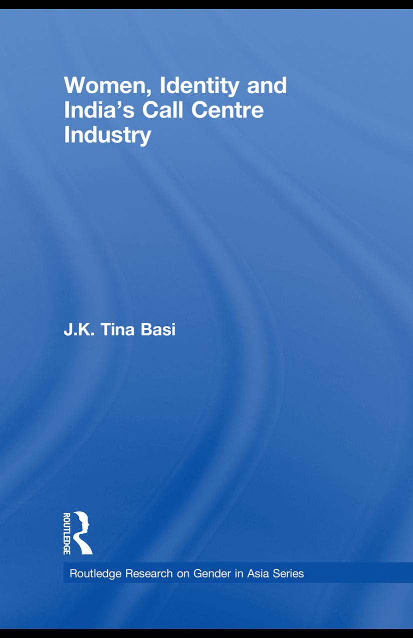 Women, Identity and India's Call Centre Industry by J.K. Tina Basi